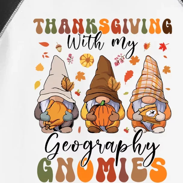 Happy Thanksgiving With My Geography Gnomies Teacher Gnomes Gift Toddler Fine Jersey T-Shirt