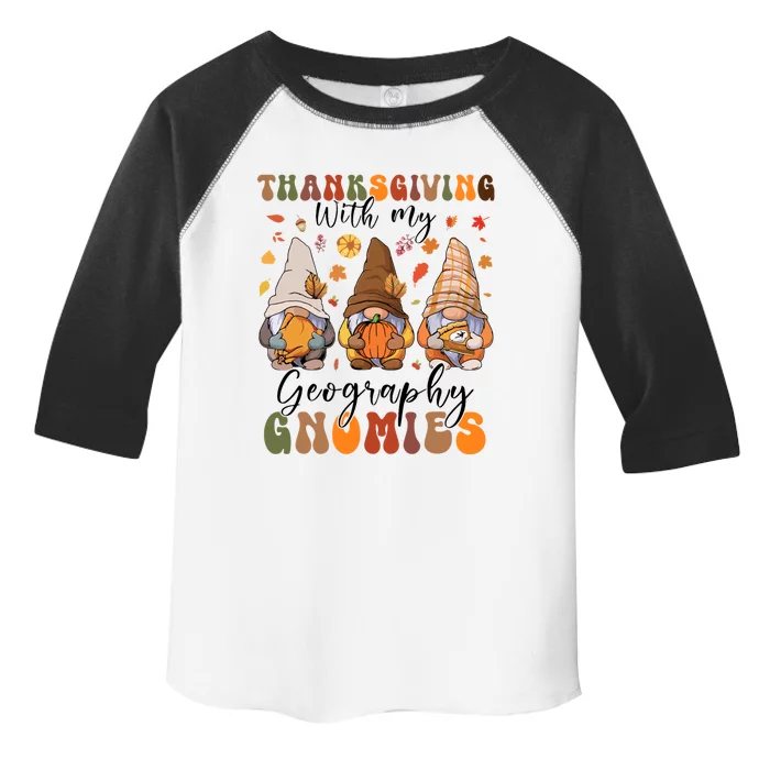 Happy Thanksgiving With My Geography Gnomies Teacher Gnomes Gift Toddler Fine Jersey T-Shirt