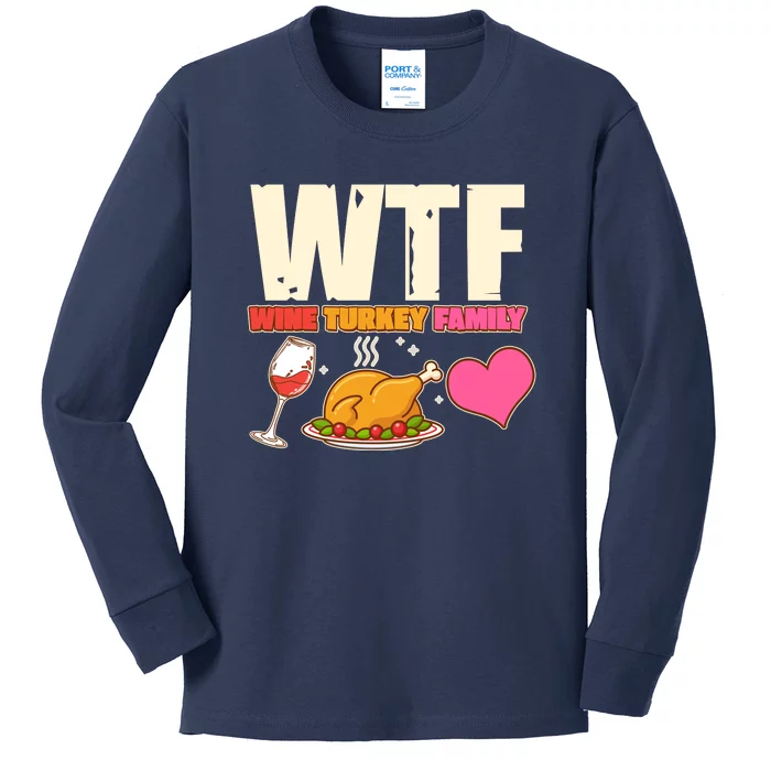 Holiday Time WTF Wine Turkey Family Kids Long Sleeve Shirt