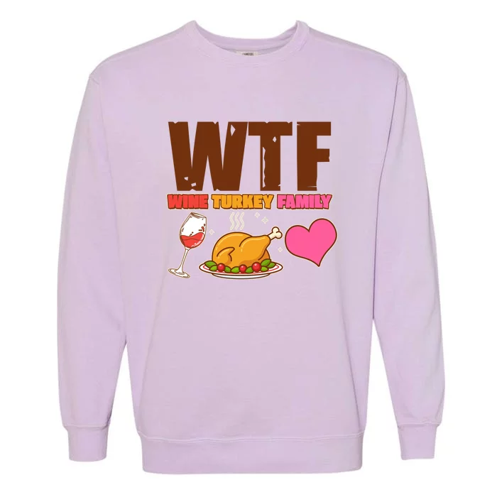 Holiday Time WTF Wine Turkey Family Garment-Dyed Sweatshirt