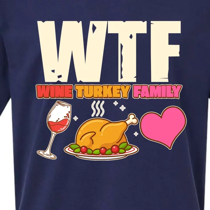 Holiday Time WTF Wine Turkey Family Sueded Cloud Jersey T-Shirt