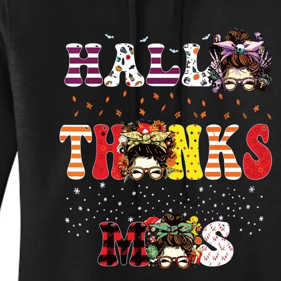 Halloween Thanksgiving Xmas Happy Hallothanksmas Messy Bun Women's Pullover Hoodie