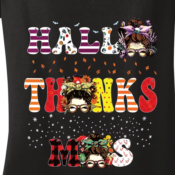 Halloween Thanksgiving Xmas Happy Hallothanksmas Messy Bun Women's V-Neck T-Shirt