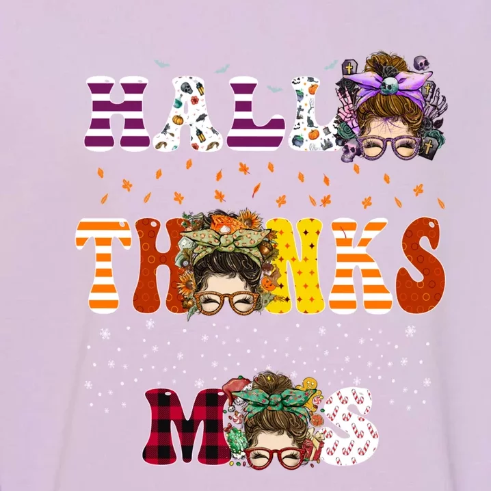 Halloween Thanksgiving Xmas Happy Hallothanksmas Messy Bun Great Gift Garment-Dyed Sweatshirt