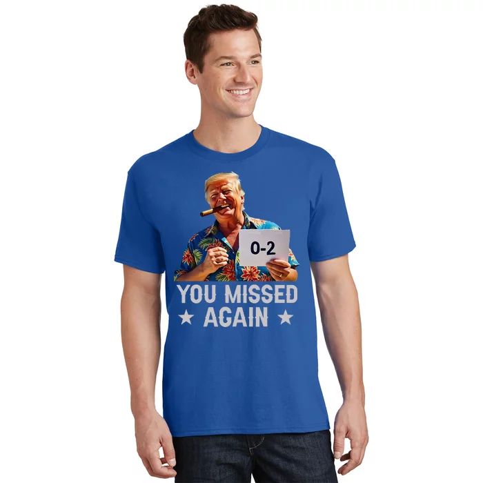 Hawaii Trump You Missed Again T-Shirt