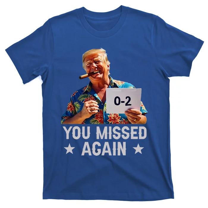 Hawaii Trump You Missed Again T-Shirt