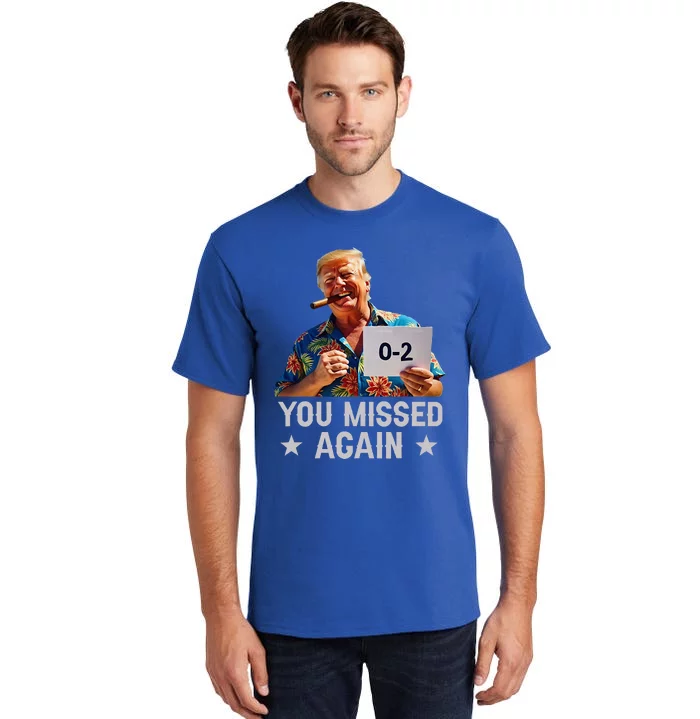 Hawaii Trump You Missed Again Tall T-Shirt