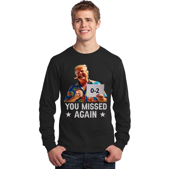 Hawaii Trump You Missed Again Long Sleeve Shirt