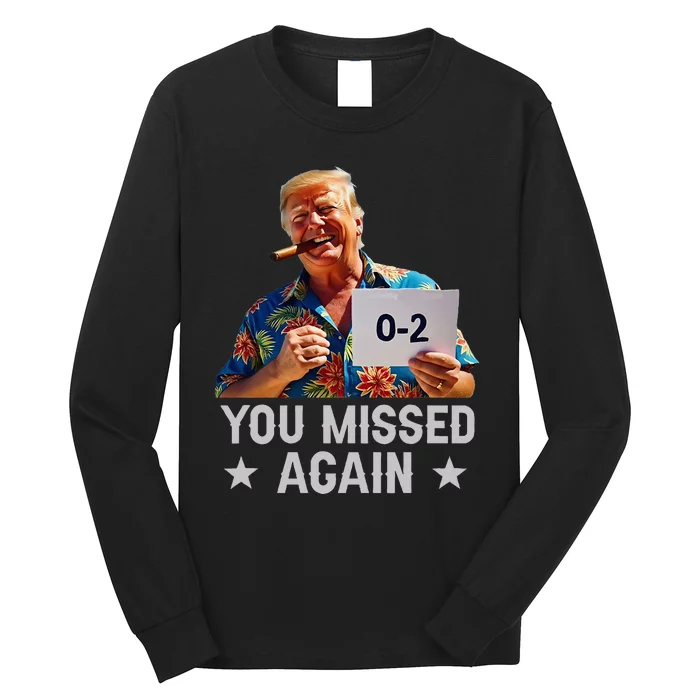 Hawaii Trump You Missed Again Long Sleeve Shirt