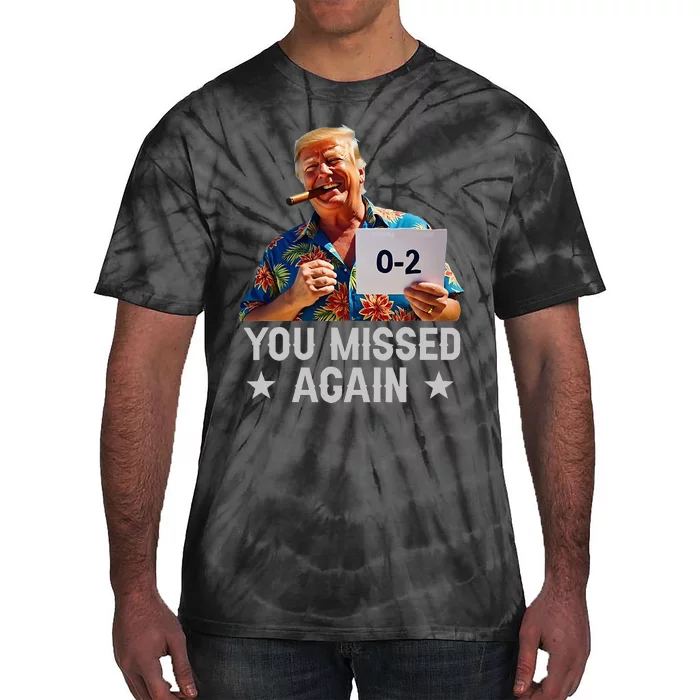 Hawaii Trump You Missed Again Tie-Dye T-Shirt