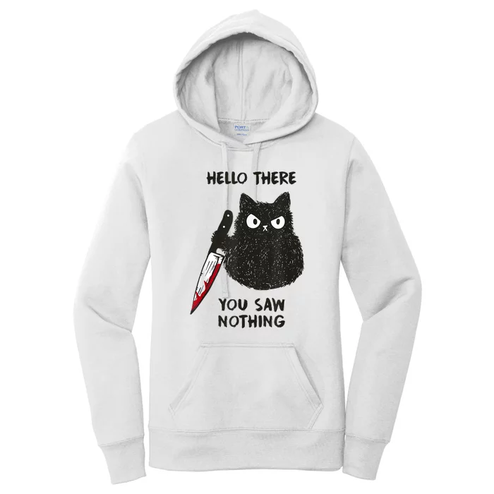 Hello There You Saw Nothing Funny Cat Gift Women's Pullover Hoodie