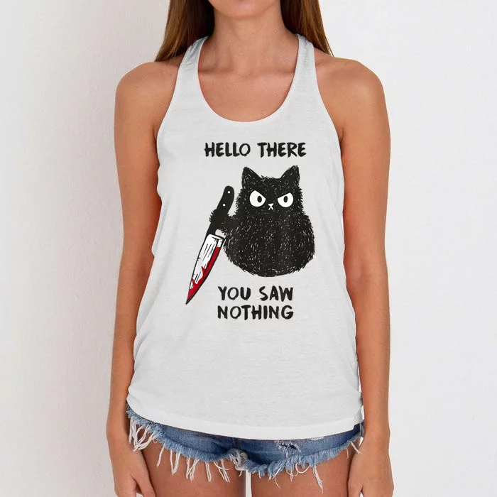 Hello There You Saw Nothing Funny Cat Gift Women's Knotted Racerback Tank