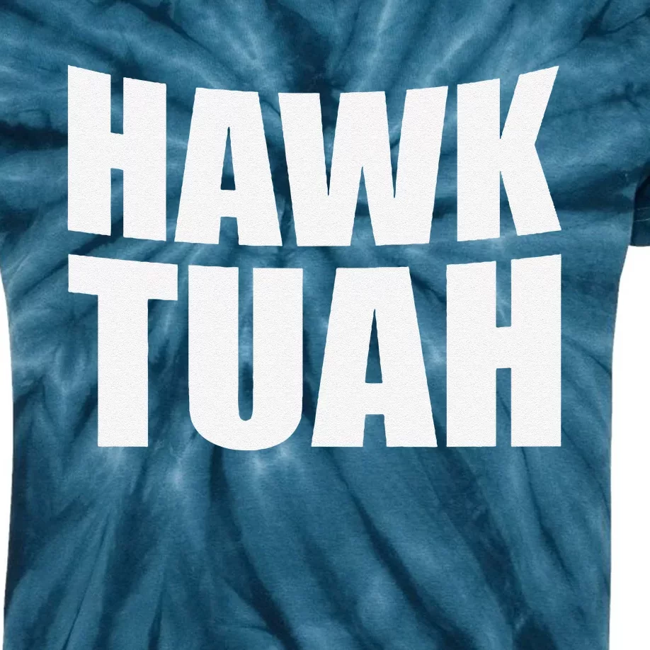 Hawk Tuah. YouVe Gotta Give It That..Spit On That Thing Kids Tie-Dye T-Shirt