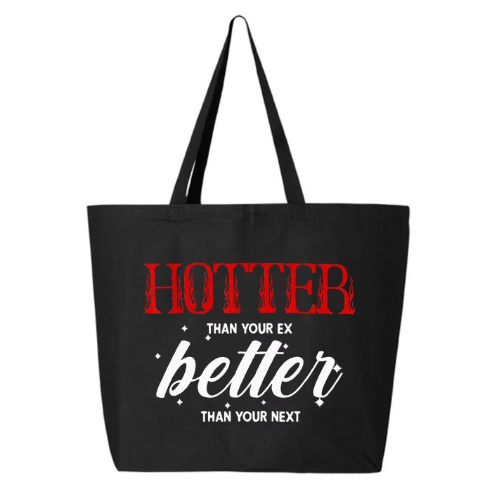 Hotter Than Your Ex Better Than Your Next Funny Boyfriend 25L Jumbo Tote