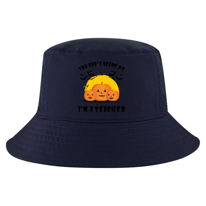 Halloween Teacher You Cant Scare Me Im A Teacher Cool Comfort Performance Bucket Hat