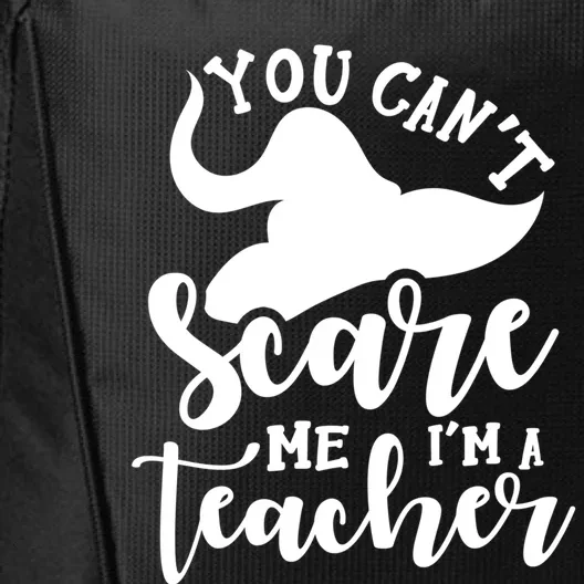 Halloween Teacher You CanT Scare Me IM A Teacher Witch Gift City Backpack