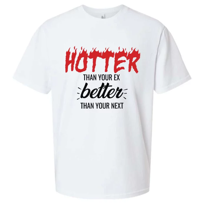 Hotter Than Your Ex Better Than Your Next Sueded Cloud Jersey T-Shirt