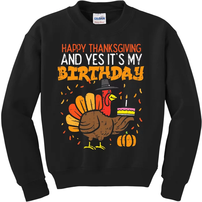 Happy Thanksgiving Yes Its My Birthday Turkey Kids Sweatshirt