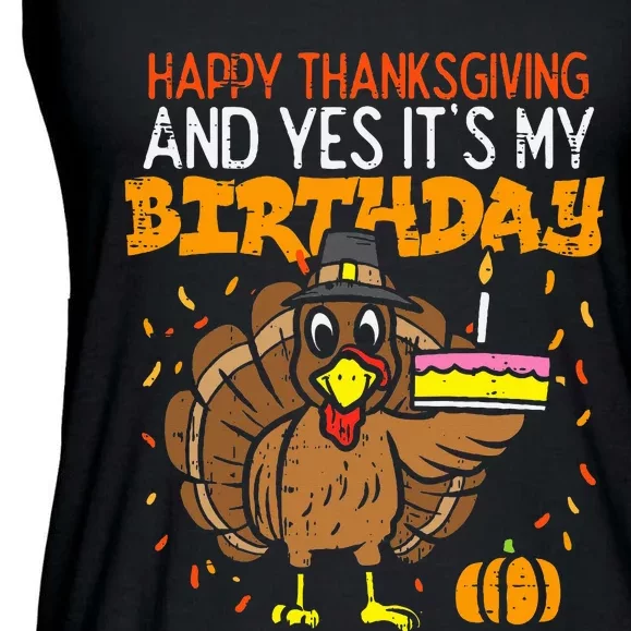 Happy Thanksgiving Yes Its My Birthday Turkey Ladies Essential Flowy Tank