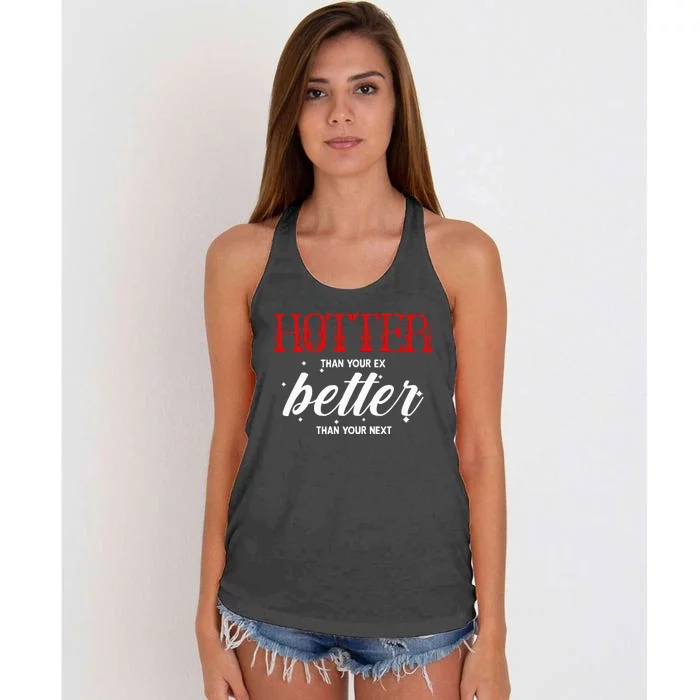 Hotter Than Your Ex Better Than Your Next Funny Boyfriend Women's Knotted Racerback Tank