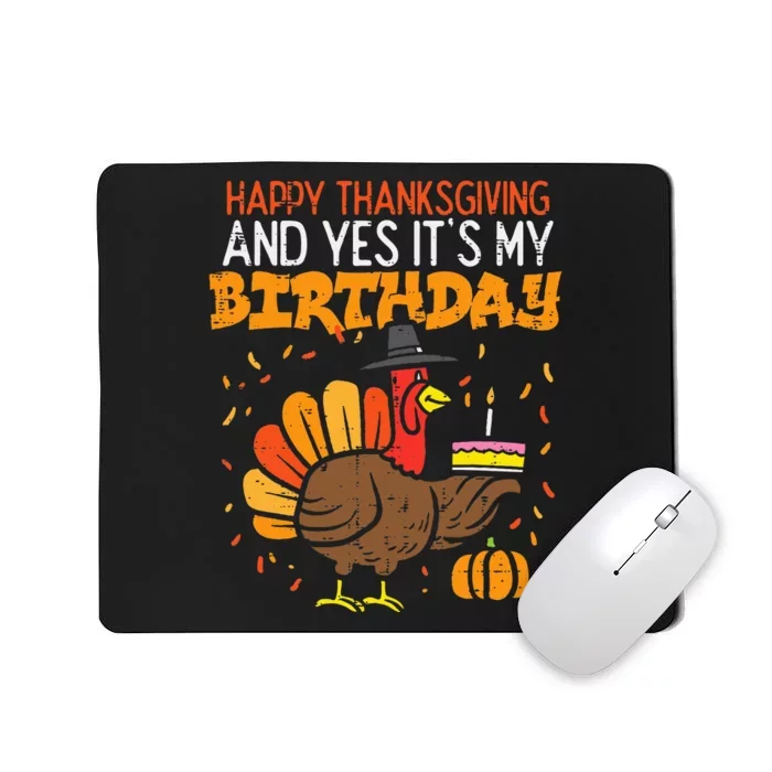 Happy Thanksgiving Yes Its My Birthday Turkey Women Mousepad