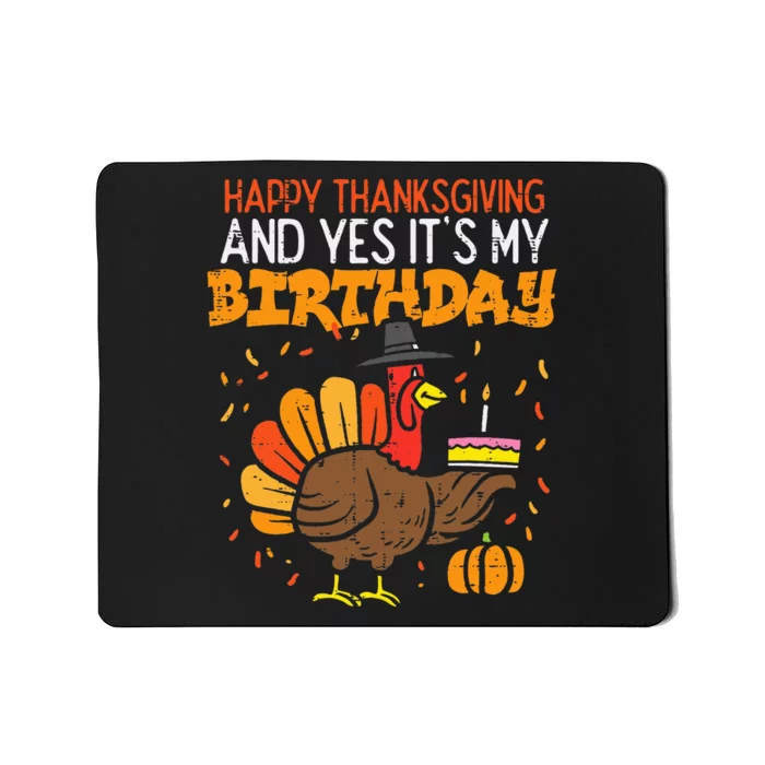 Happy Thanksgiving Yes Its My Birthday Turkey Women Mousepad