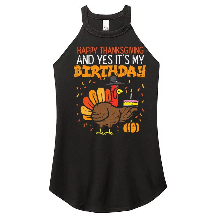 Happy Thanksgiving Yes Its My Birthday Turkey Women Women’s Perfect Tri Rocker Tank