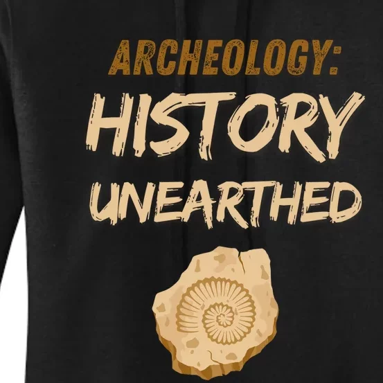 History Unearthed Archeologist Dig Archeology Women's Pullover Hoodie