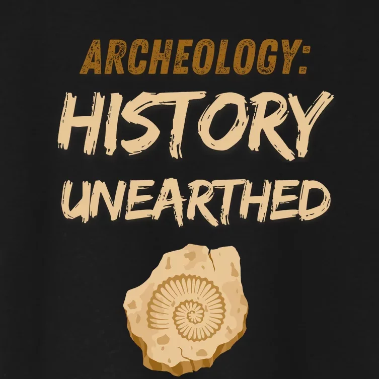 History Unearthed Archeologist Dig Archeology Women's Crop Top Tee