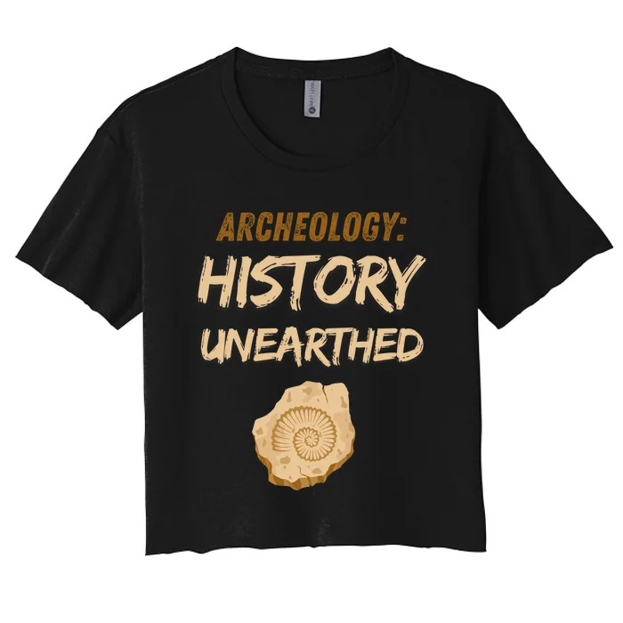 History Unearthed Archeologist Dig Archeology Women's Crop Top Tee