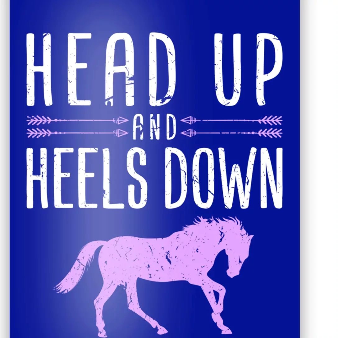 Head Up And Heels Down Horseback Riding Horse Lover Gift Poster