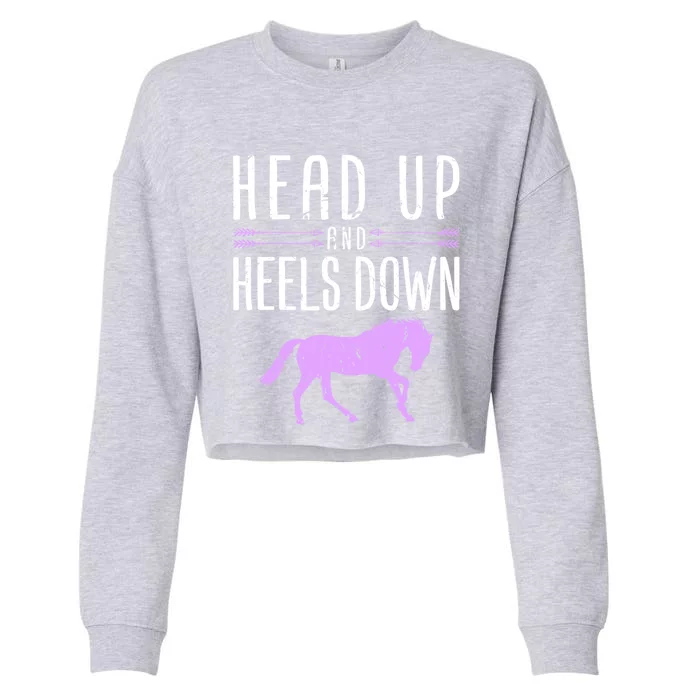 Head Up And Heels Down Horseback Riding Horse Lover Gift Cropped Pullover Crew