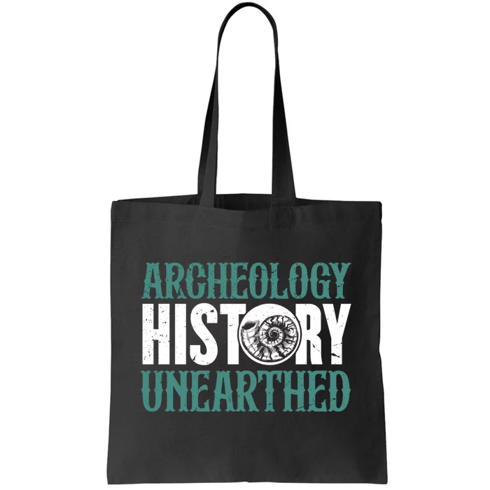 History Unearthed Dig Archeologist Archeology Tote Bag