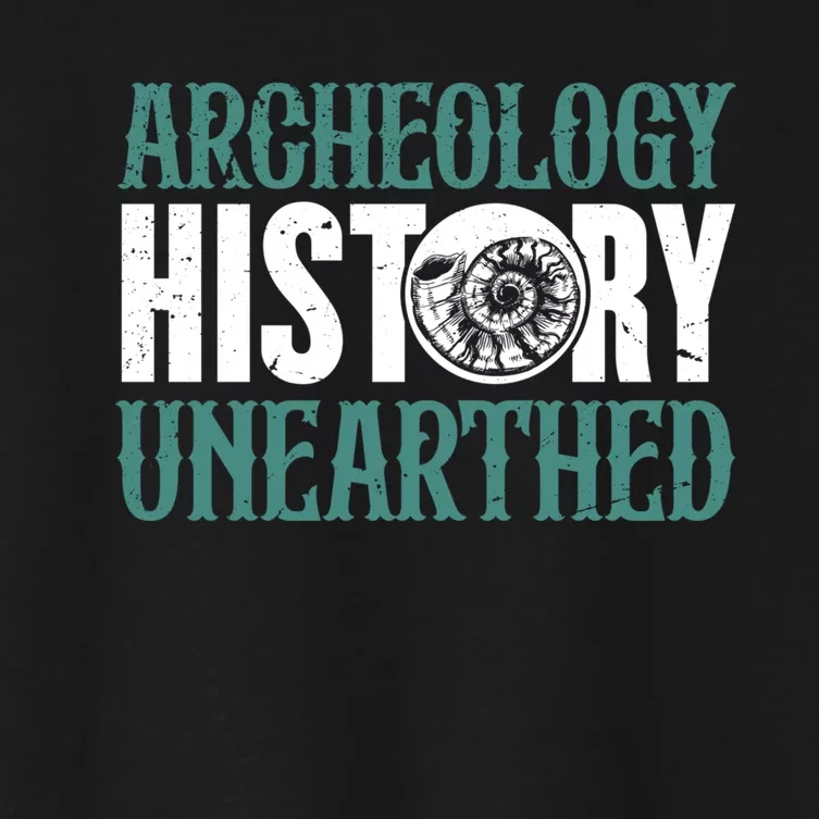 History Unearthed Dig Archeologist Archeology Women's Crop Top Tee