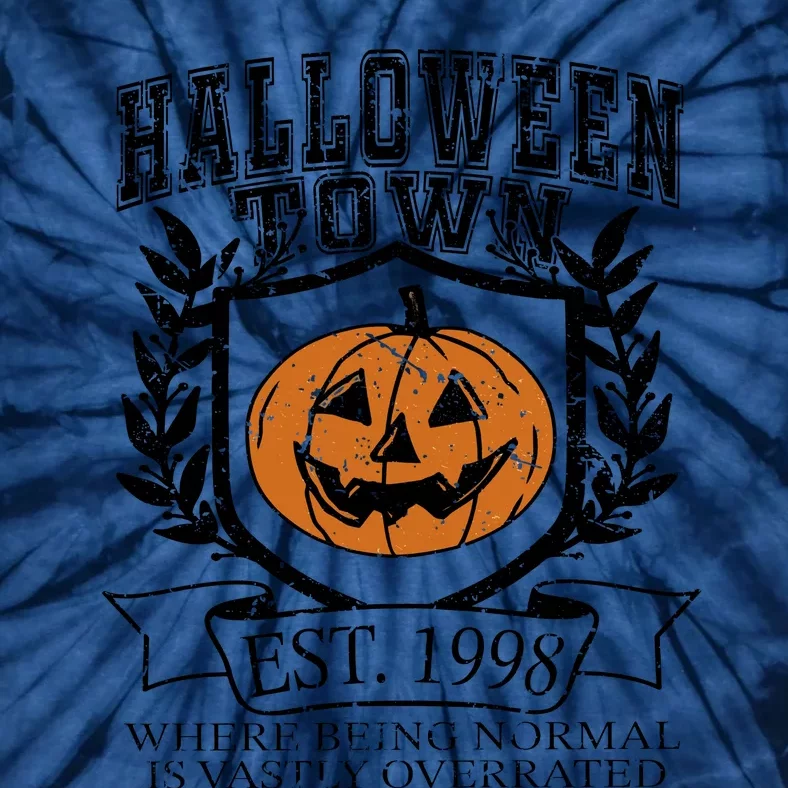 Halloweentown University EST 1998 Where Being Normal Is Vastly Overrated Tie-Dye T-Shirt