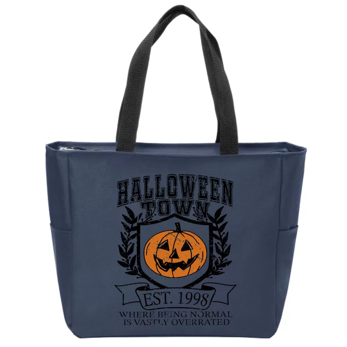 Halloweentown University EST 1998 Where Being Normal Is Vastly Overrated Zip Tote Bag