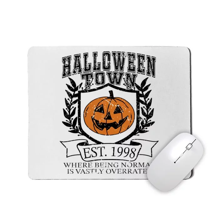 Halloweentown University EST 1998 Where Being Normal Is Vastly Overrated Mousepad