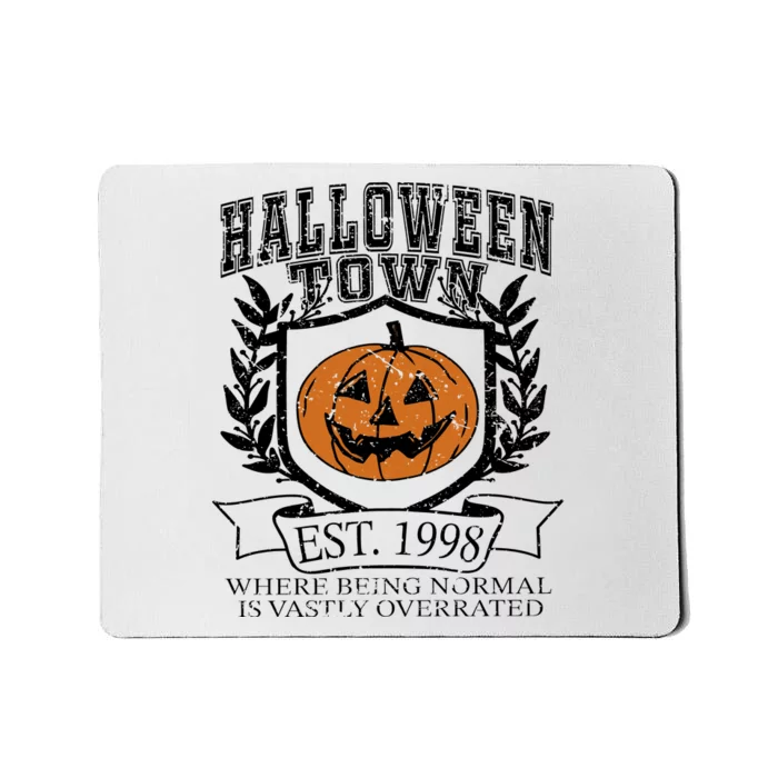 Halloweentown University EST 1998 Where Being Normal Is Vastly Overrated Mousepad