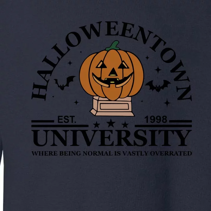 Halloweentown University EST 1998 Where Being Normal Is Vastly Overrated Toddler Sweatshirt