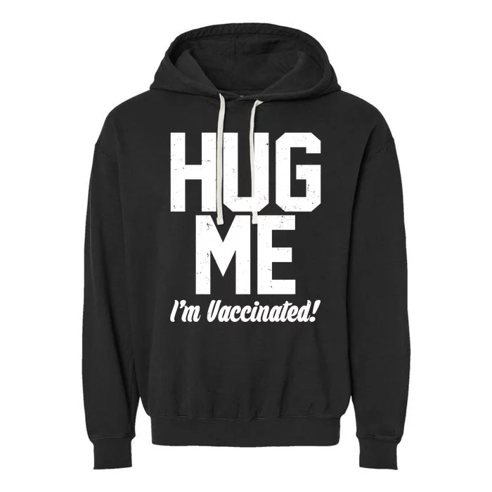 Hug Me I'm Vaccinated! Garment-Dyed Fleece Hoodie