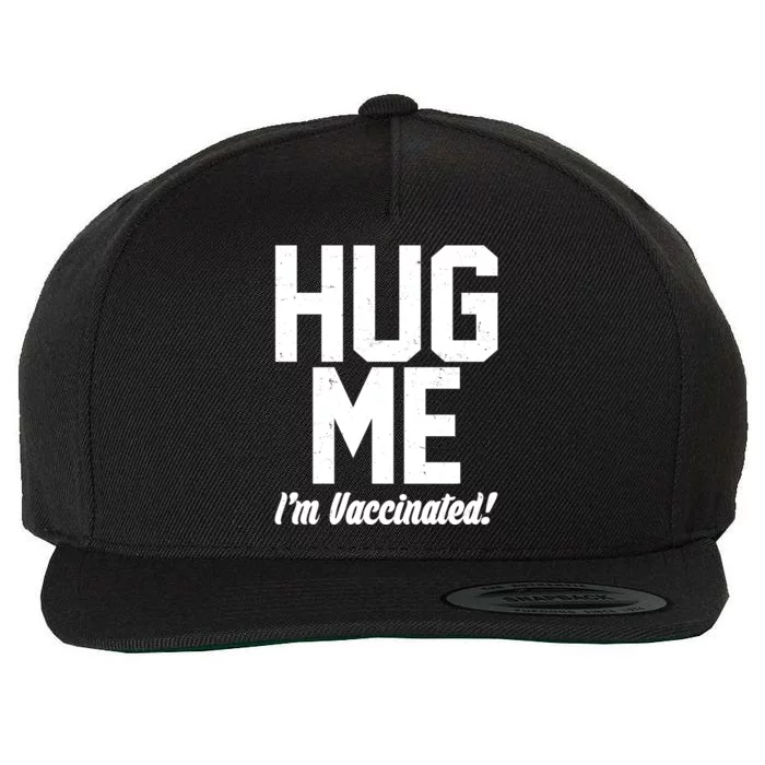 Hug Me I'm Vaccinated! Wool Snapback Cap