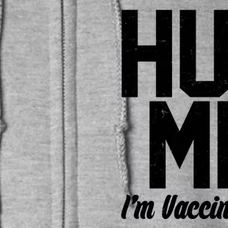 Hug Me I'm Vaccinated! Full Zip Hoodie