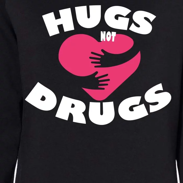 Hugs Not Drugs Womens California Wash Sweatshirt