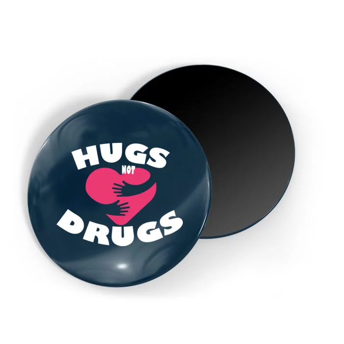 Hugs Not Drugs Magnet