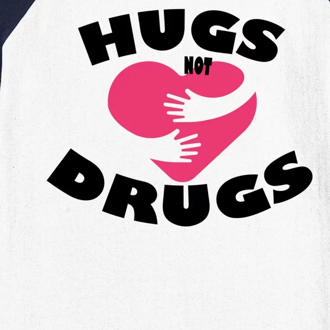 Hugs Not Drugs Baseball Sleeve Shirt