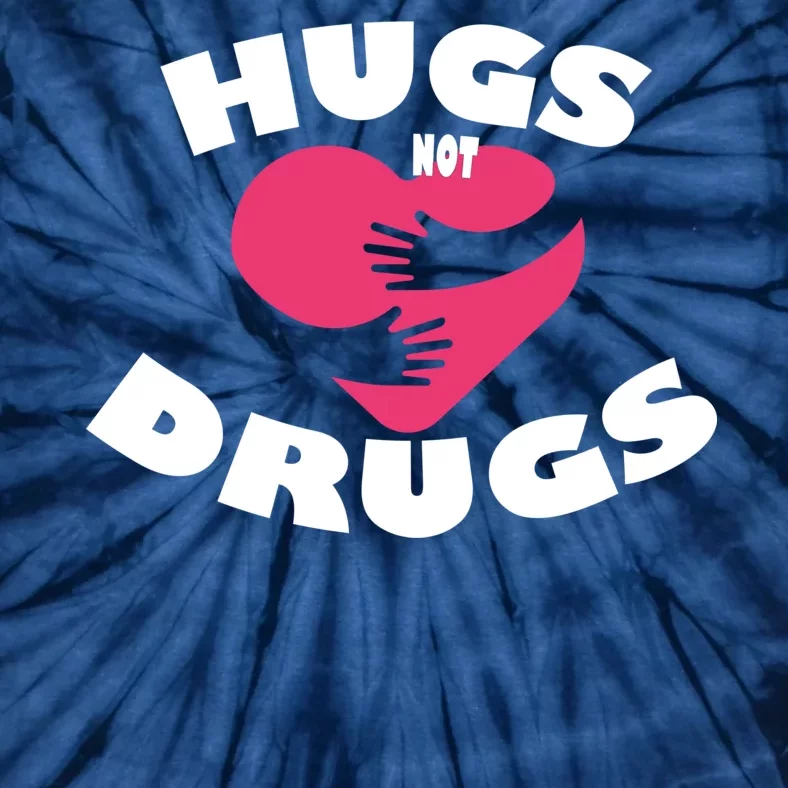 Hugs Not Drugs Tie-Dye T-Shirt