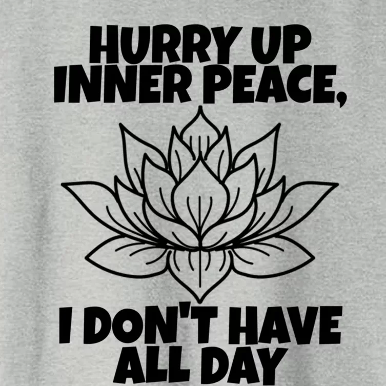 Hurry Up Inner Peace Meaningful Gift Funny Yoga Gift Women's Crop Top Tee