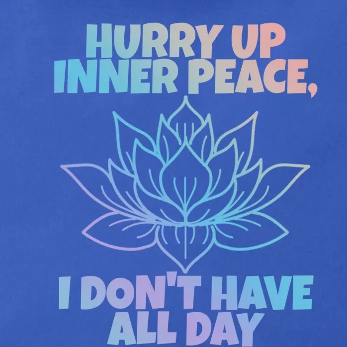 Hurry Up Inner Peace Gift Funny Yoga Gift Zip Tote Bag