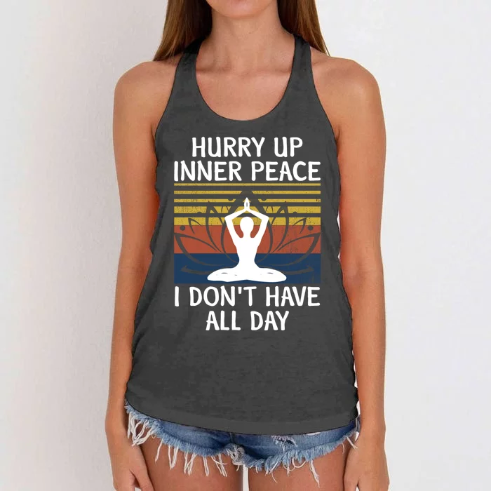 Hurry Up Inner Peace I Dont Have All Day Yoga Gift Medita Gift Women's Knotted Racerback Tank