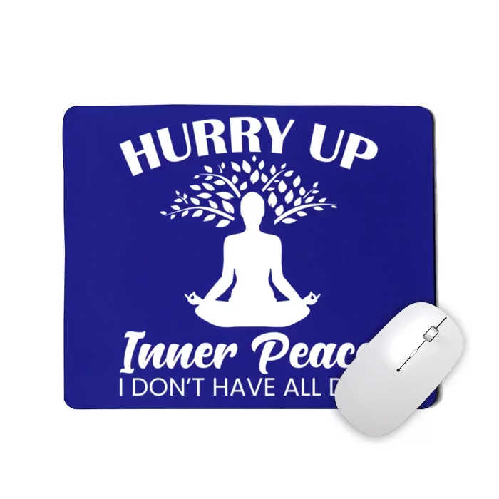 Hurry Up Inner Peace Yoga Cute Gift Mousepad